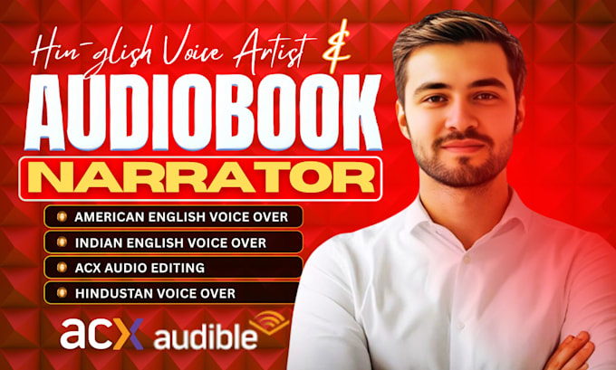 be your acx, audible audiobook narrator in hindi or american male voice over