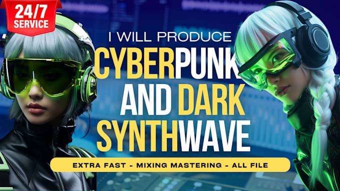 produce cyberpunk, dark synthwave with professional quality