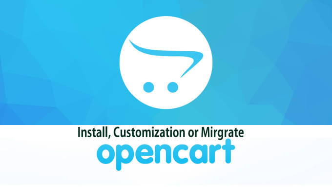 Gig Preview - Install or migrate or customized your opencart