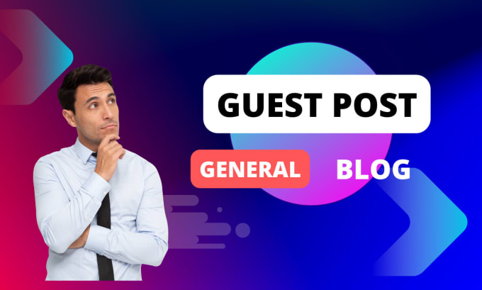 Gig Preview - Write and publish a guest post on general blog