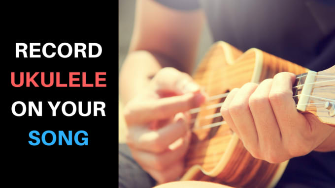 Gig Preview - Record ukulele on your song