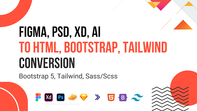 Gig Preview - Psd,figma,xd to HTML, bootstrap, tailwind conversion expert