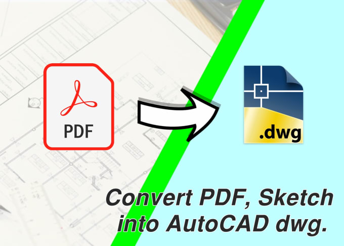 Gig Preview - Convert PDF, sketch or image drawing to autocad dwg