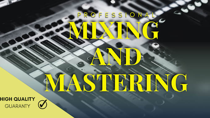 Gig Preview - Mix and master your song professionally