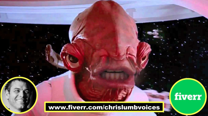 Gig Preview - Perform admiral akbar impression and other star wars voices