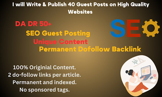 Gig Preview - Write and publish 40 dofollow guest posts da DR 50 to 95