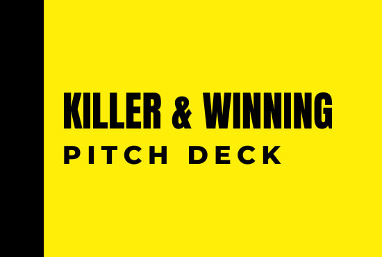 Gig Preview - Create a killer and winning pitch deck for you