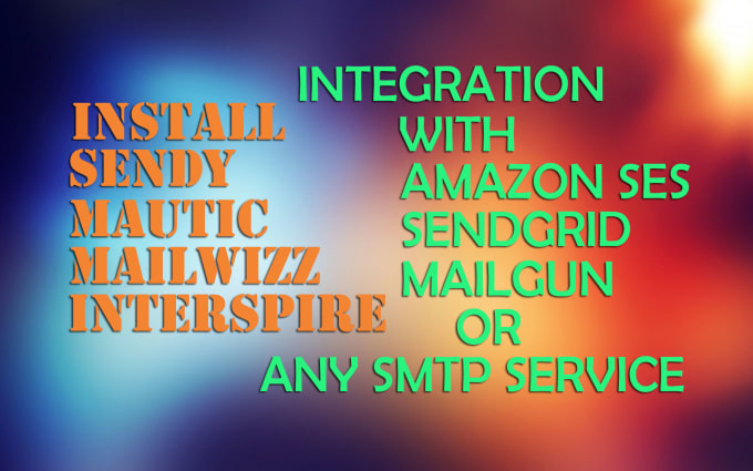 Gig Preview - Setup sendy mailwizz mautic interspire with ses or any SMTP