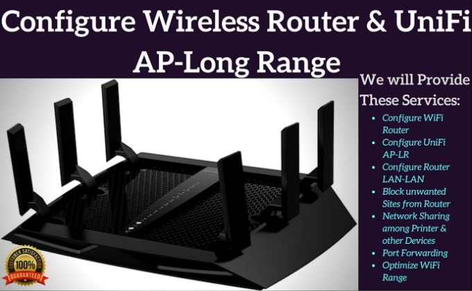 Gig Preview - Configure wireless router and unifi ap long range