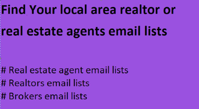 Gig Preview - Find local area realtor or real estate agents email lists