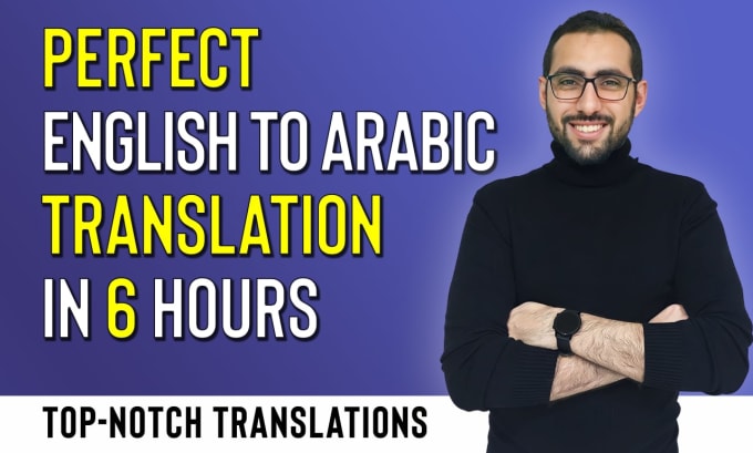 Bestseller - provide premium english to arabic translation, translate arabic to english