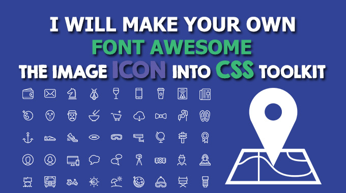 Gig Preview - Make your own customizable CSS font awesome icon toolkit , website icons