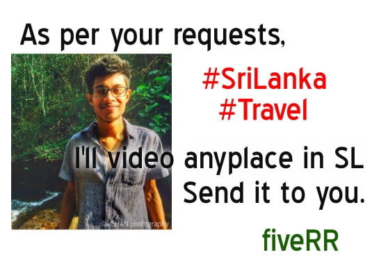 Gig Preview - Video any place in sri lanka and send it to you