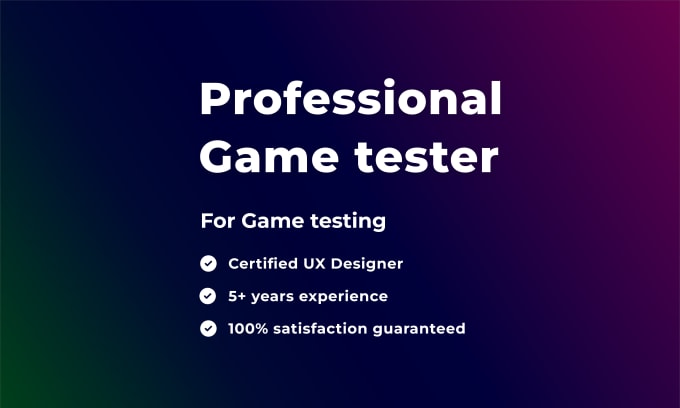 Gig Preview - Be your game tester