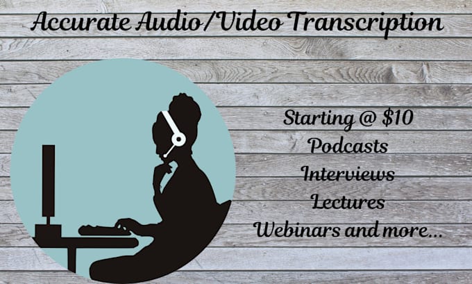 Gig Preview - Do an accurate video or audio transcription