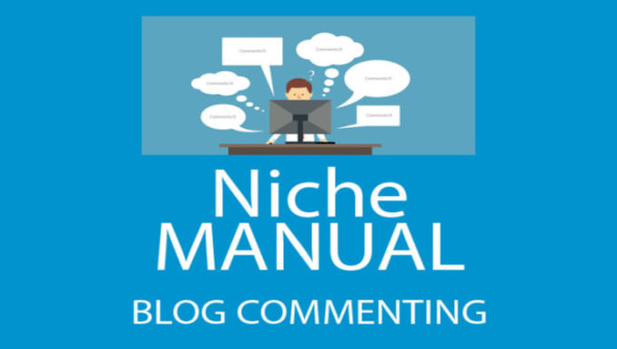 Gig Preview - Do niche manual blog commenting for you