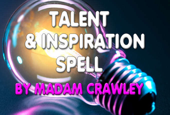 Gig Preview - Cast ultimate talent and inspiration, fame, spell