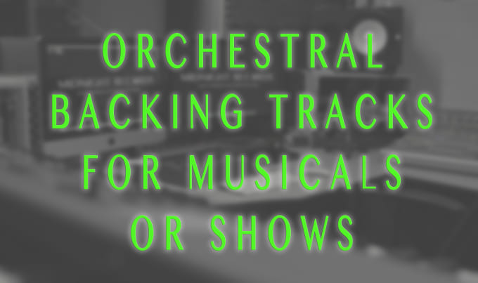 Gig Preview - Make a backing track for a musical theater or disney show