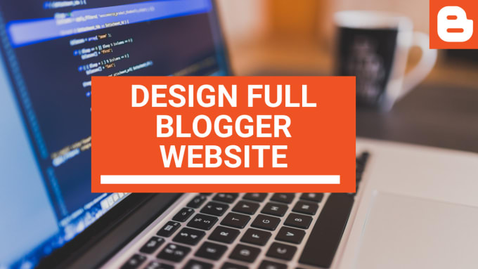 Gig Preview - Design your full blogger blogspot website in 24 hours