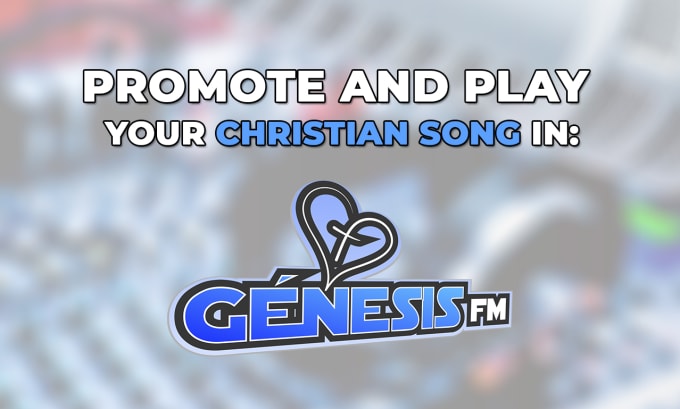 Gig Preview - Play your christian song on a leading christian radio