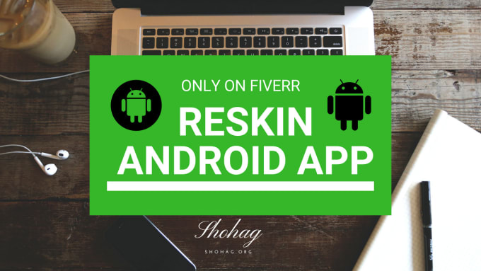 Gig Preview - Reskin android apps with android studio