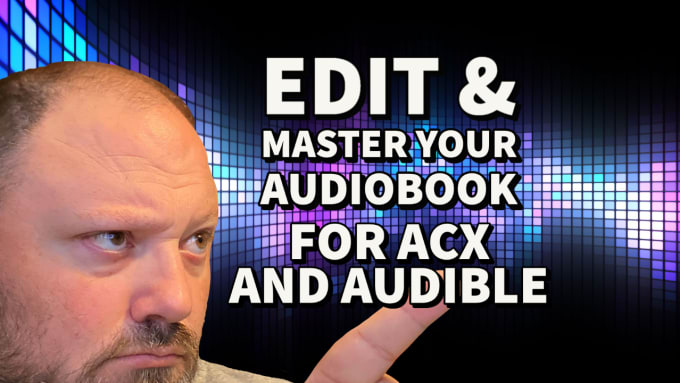 Gig Preview - Edit and format your audiobook for acx and audible