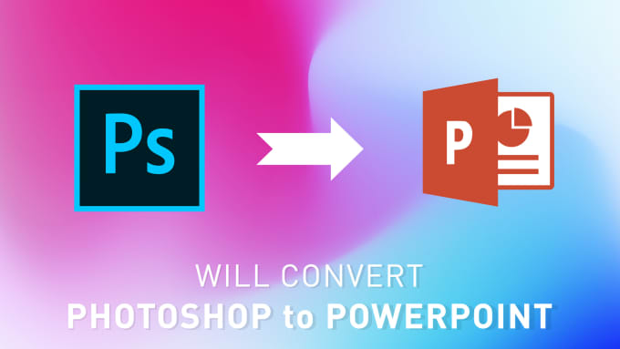 Gig Preview - Convert photoshop to powerpoint