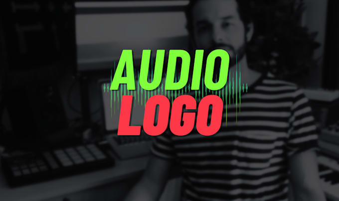 Gig Preview - Create an outstanding audio logo for you