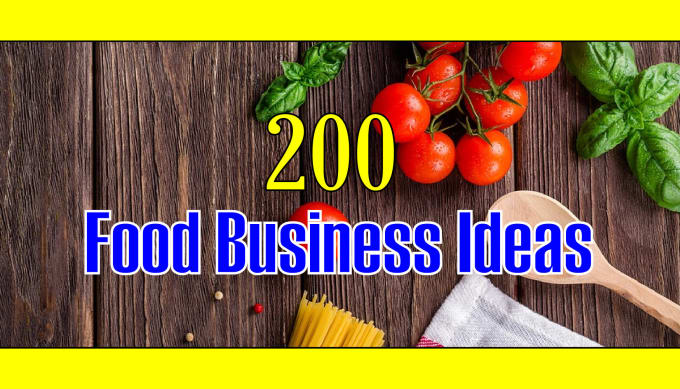 Gig Preview - Give 200 food business ideas