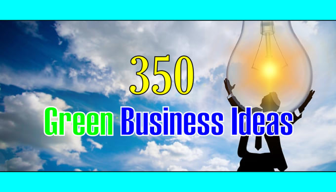 Gig Preview - Give 350 green business ideas