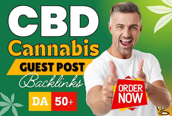 Gig Preview - Build cbd backlinks on cannabis, marijuana, cbd guest post sites for top ranking