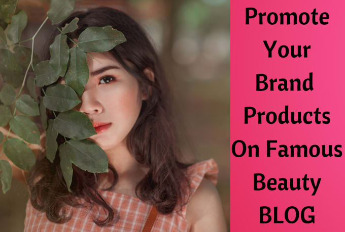 Gig Preview - Promote your brand or product on my beauty blog