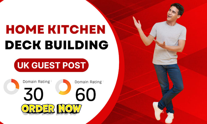 Gig Preview - Publish home kitchen deck building article high quality UK guest post backlink