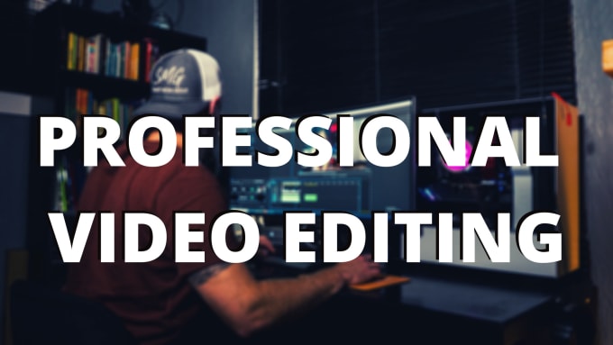 Gig Preview - Do professional video editing