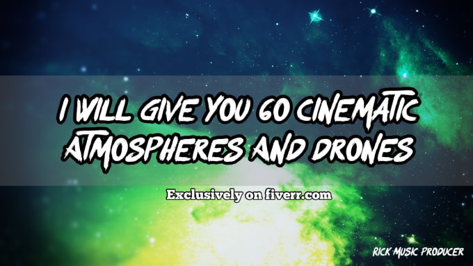 Gig Preview - Give you 60 cinematic atmospheres and drones