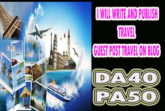 Gig Preview - Do guest post on travel blog da50 pa37 permanent