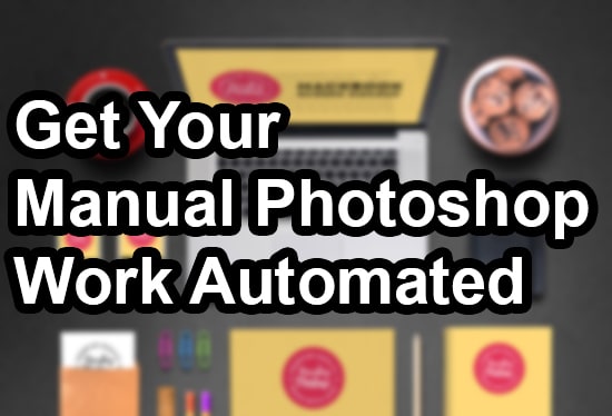 Gig Preview - Create photoshop actions to automate your work