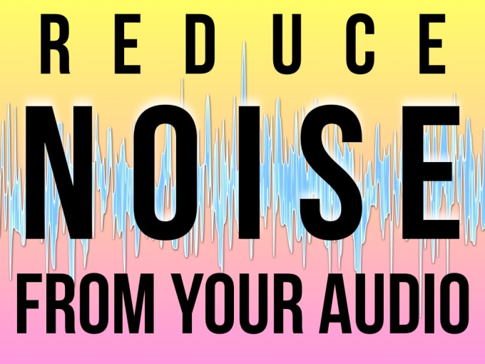 Gig Preview - Reduce the noise in your audio