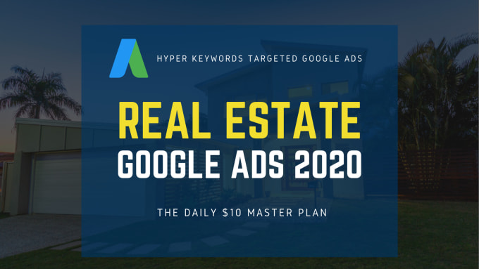 Gig Preview - Setup targeted google ads for real estate