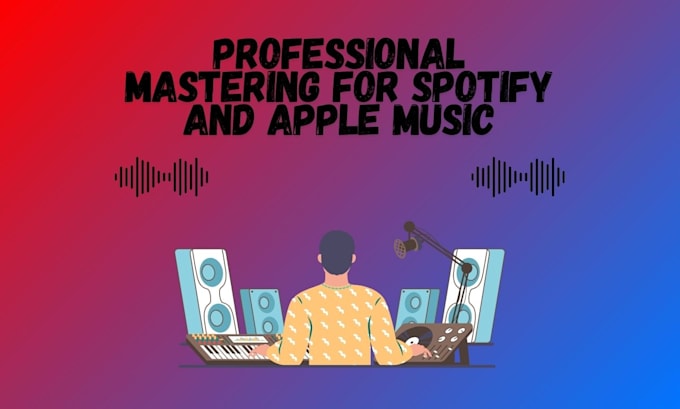 Gig Preview - Master your song for spotify and apple music in 12 hours