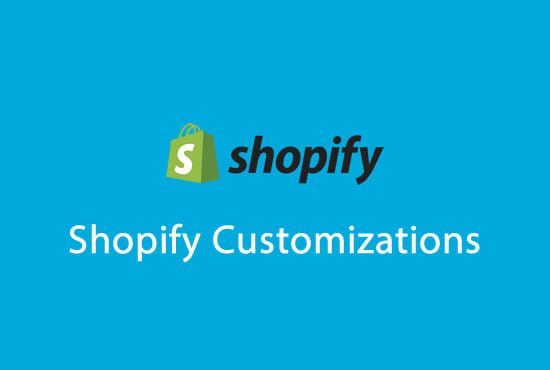 Gig Preview - Do shopify customizations on any shopify theme