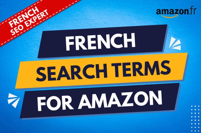 Gig Preview - Provide french search terms for amazon france backend