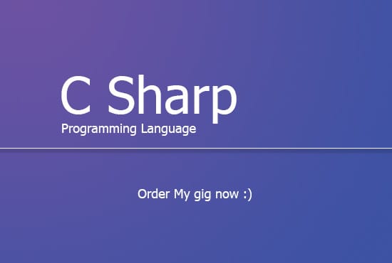 Gig Preview - Programming using c sharp