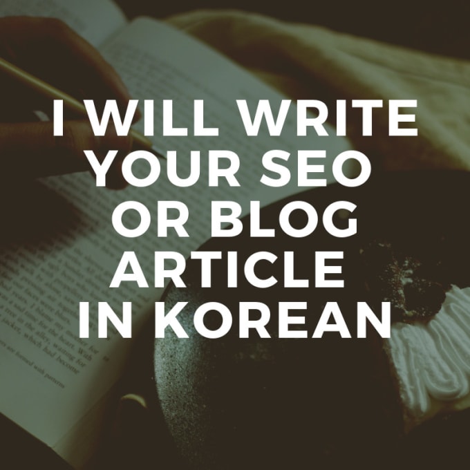 Gig Preview - Write your SEO or blog article in korean