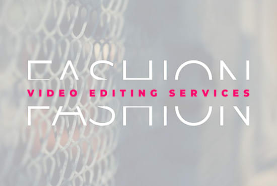 Gig Preview - Do professional fashion video editing