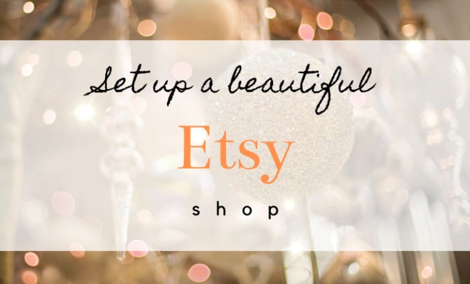 Gig Preview - Create, design, and set up your etsy shop with SEO listings