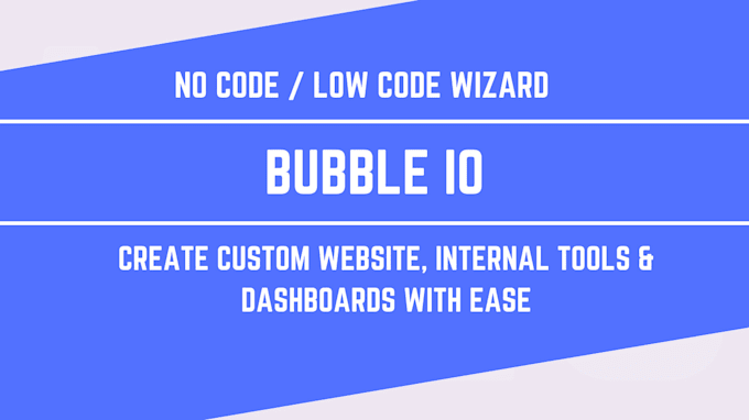 Gig Preview - Create bubble io website, tools, dashboards for your business