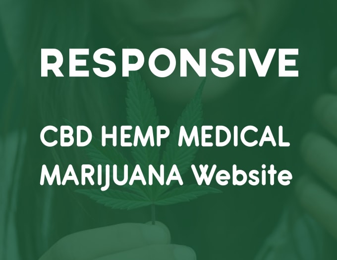 Gig Preview - Build responsive cbd hemp medical marijuana website