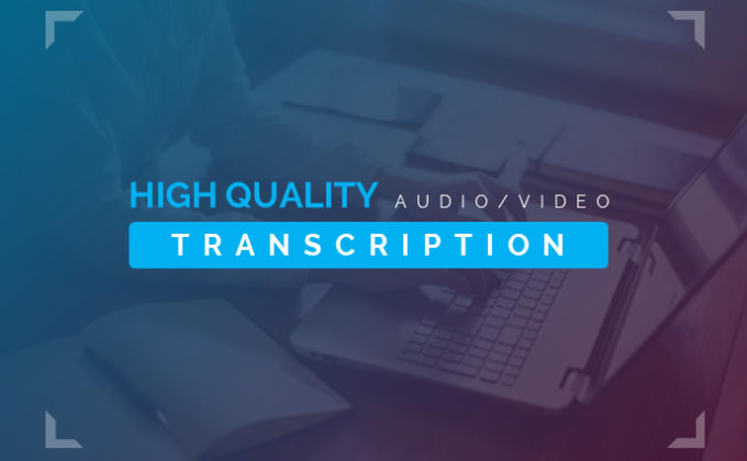 Gig Preview - Transcribe audio  and do video transcription manually fast