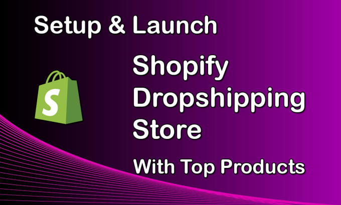 Gig Preview - Setup and launch shopify dropshipping store